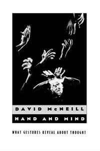 Hand and mind : what gestures reveal about thought