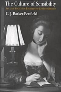 The Culture of Sensibility: Sex and Society in Eighteenth-Century Britain (Paperback, Revised)