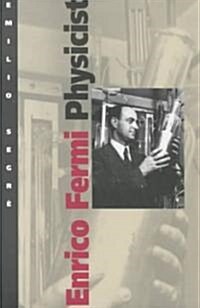 Enrico Fermi Physicist (Paperback)