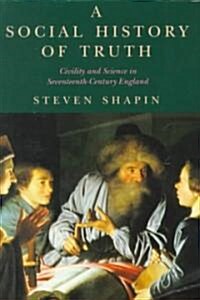 [중고] A Social History of Truth: Civility and Science in Seventeenth-Century England (Paperback, 2)