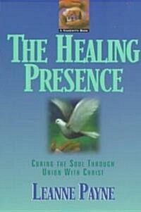 [중고] The Healing Presence: Curing the Soul Through Union with Christ (Paperback)