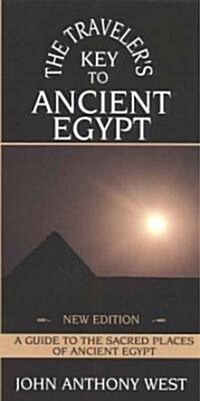 The Travelers Key to Ancient Egypt: A Guide to Sacred Places (Paperback)