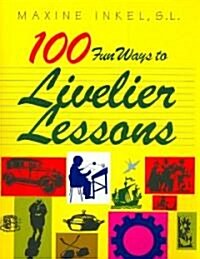 100 Fun Ways to Livelier Lessons (Paperback)