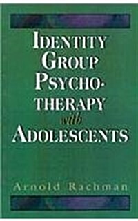 Identity Group Psychotherapy with Adolescents (Master Work Series) (Paperback)