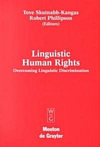 Linguistic Human Rights: Overcoming Linguistic Discrimination (Hardcover, Revised)