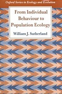 From Individual Behaviour to Population Ecology (Paperback)