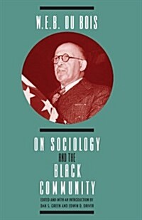 W. E. B. DuBois on Sociology and the Black Community (Paperback, 2)