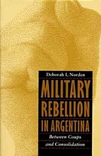 Military Rebellion in Argentina (Hardcover)