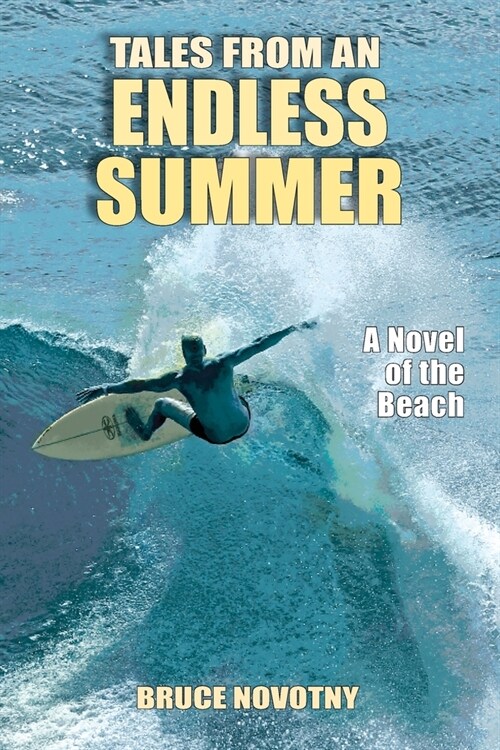 Tales From An Endless Summer: A Novel of the Beach (Paperback)