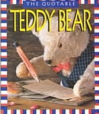 The Quotable Teddy Bear (Hardcover)