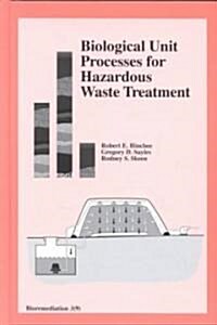 Biological Unit Processes for Hazardous Waste Treatment (Hardcover)