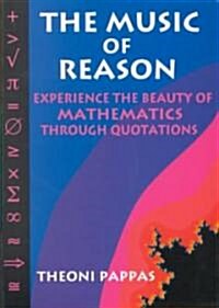 The Music of Reason: Experience the Beauty of Mathematics Through Quotations (Paperback)