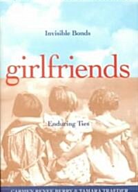 [중고] Girlfriends: Invisible Bonds, Enduring Ties (Paperback)