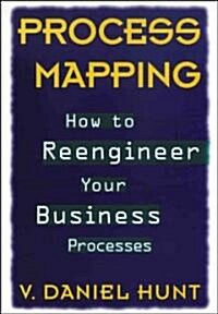 Process Mapping: How to Reengineer Your Business Processes (Hardcover)