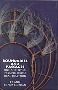 Boundaries and Passages, Volume 212: Rule and Ritual in Yupik Eskimo Oral Tradition (Paperback, Revised)