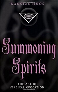 Summoning Spirits: The Art of Magical Evocation (Paperback)