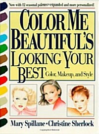 Color Me Beautifuls Looking Your Best: Color, Makeup and Style (Paperback, 2, Revised)