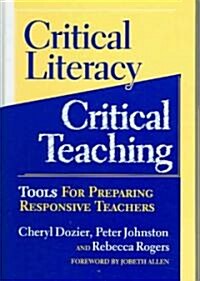 Critical Literacy/Critical Teaching: Tools for Preparing Responsive Teachers (Hardcover)