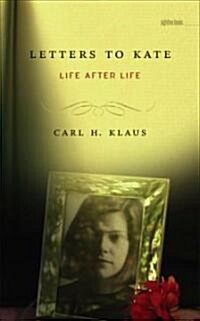 Letters to Kate: Life After Life (Hardcover)