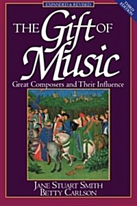 [중고] The Gift of Music: Great Composers and Their Influence (Paperback, 3, Revised)