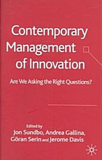 Contemporary Management of Innovation: Are We Asking the Right Questions? (Hardcover, 2006)