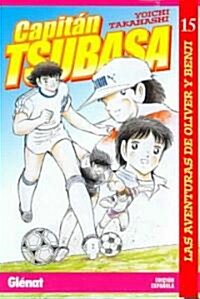 Capitan Tsubasa 15 Las aventuras de Oliver y Benji/ Captain Tsubasa 15 The Adventure of Oliver and Benji (Paperback)