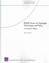 Rand Forum on Hydrogen Technology and Policy: A Conference Report (Paperback)
