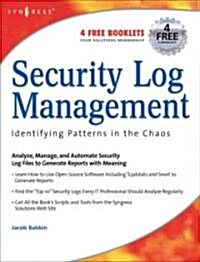 Security Log Management: Identifying Patterns in the Chaos (Paperback)