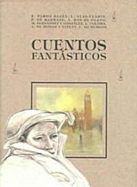 Cuentos fantasticos / Fantastic Stories (Paperback)