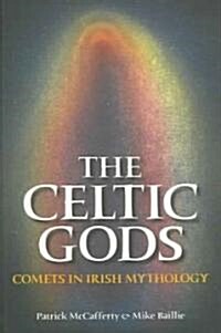The Celtic Gods : Comets in Irish Mythology (Paperback)