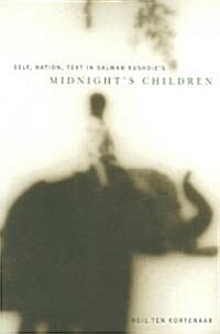 Self, Nation, Text in Salman Rushdies Midnights Children (Paperback)