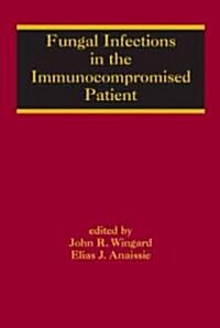 Fungal Infections in the Immunocompromised Patient (Hardcover)