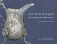 Cork Silver and Gold: Four Centuries of Craftsmanship (Paperback)