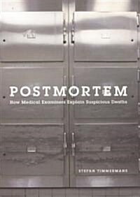 Postmortem: How Medical Examiners Explain Suspicious Deaths (Hardcover)