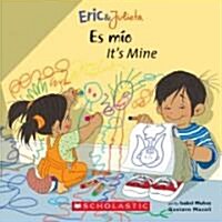 Eric & Julieta: Es M? / Its Mine (Bilingual) (Bilingual Edition: English & Spanish) (Paperback, Bilingual Editi)