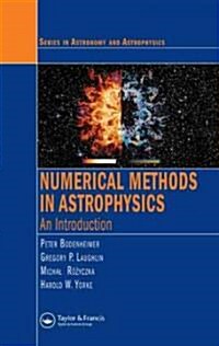 Numerical Methods in Astrophysics : An Introduction (Hardcover)