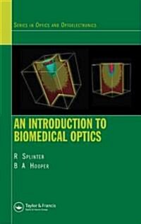An Introduction to Biomedical Optics (Hardcover, 1st)