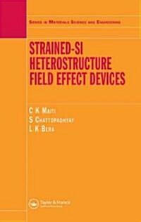 Strained-Si Heterostructure Field Effect Devices (Hardcover)