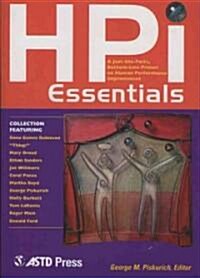 HPI Essentials: A Just-The-Facts, Bottom-Line Primer on Human Performance Improvement (Paperback)