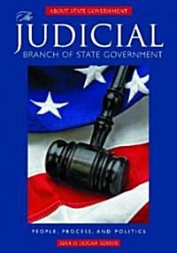 The Judicial Branch of State Government: People, Process, and Politics (Hardcover)