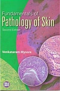 Fundamentals of Pathology of Skin (Paperback, 2nd, Revised)