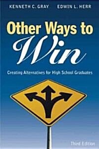 Other Ways to Win: Creating Alternatives for High School Graduates (Paperback, 3)