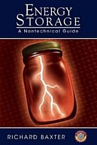Energy Storage: A Nontechnical Guide (Hardcover)