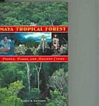 The Maya Tropical Forest: People, Parks, & Ancient Cities (Paperback)