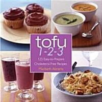 [중고] Tofu 1-2-3: 125 Easy-To-Prepare Cholesterol-Free Recipes (Paperback)