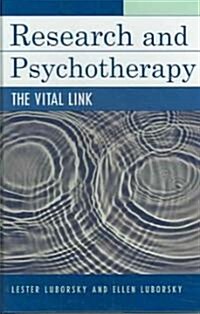 Research and Psychotherapy: The Vital Link (Hardcover)