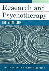 Research and Psychotherapy: The Vital Link (Paperback)