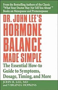Dr. John Lees Hormone Balance Made Simple: The Essential How-To Guide to Symptoms, Dosage, Timing, and More (Paperback)