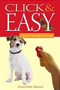 Click & Easy: Clicker Training for Dogs (Paperback)