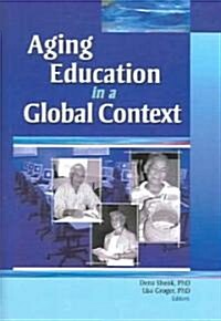 Aging Education in a Global Context (Hardcover)